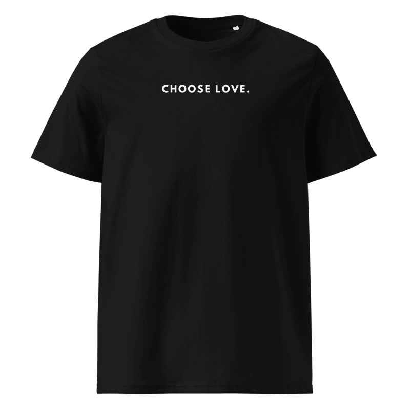 CHOOSE LOVE - Unisex T-Shirt