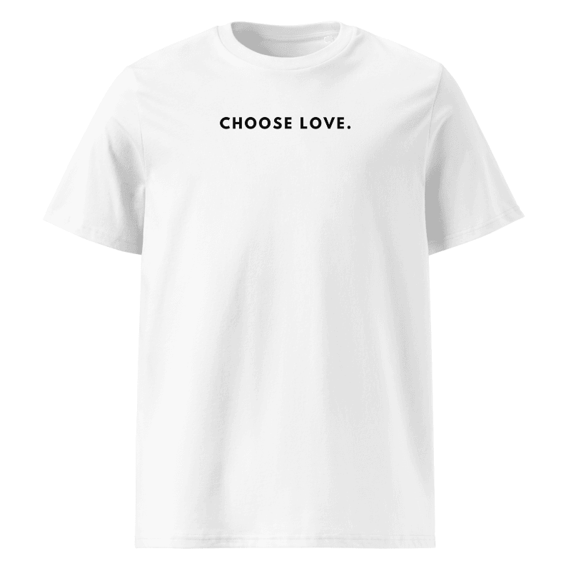 CHOOSE LOVE - Unisex T-Shirt
